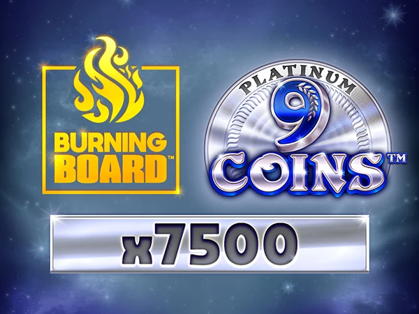 9 Coins™ Platinum Burning Board™