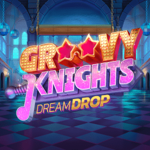 Groovy Knights Dream Drop