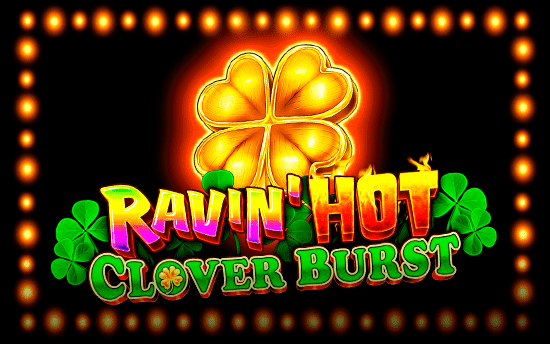Ravin Hot - Clover Burst