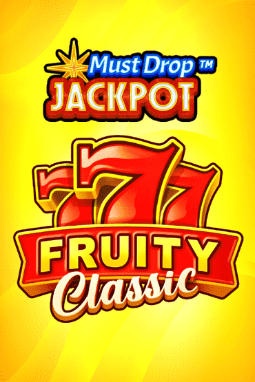 Must Drop JACKPOT™ 777 Fruity Classic