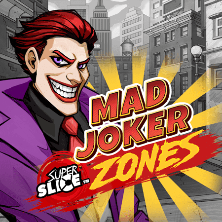 Mad Joker Superslice™ Zones