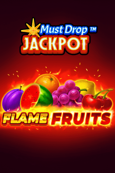 Must Drop JACKPOT™ Flame Fruits