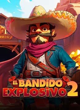 El Bandido Explosivo 2