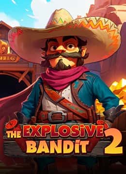 The Explosive Bandit 2