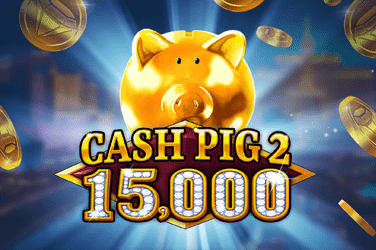 Cash Pig 2 15,000