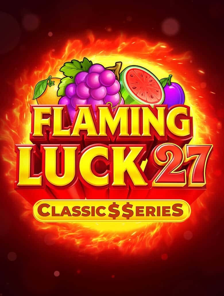 Flaming Luck 27: Classic Series