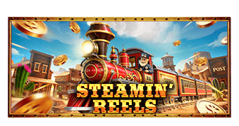 Steamin’ Reels