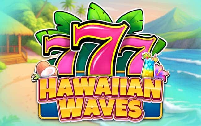 777 – Hawaiian Waves