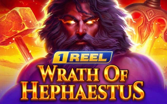 1 Reel – Wrath Of Hephaestus