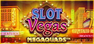 Slot Vegas Megaquads