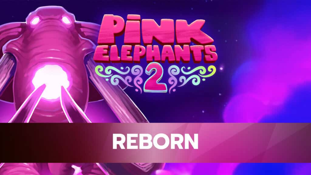 Pink Elephants 2 – Reborn