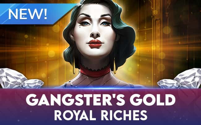 Gangsters Gold – Royal Riches