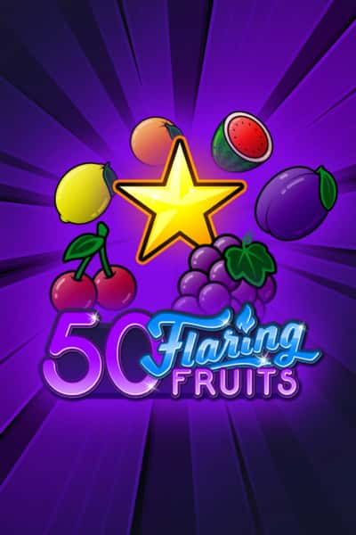 50 Flaring Fruits