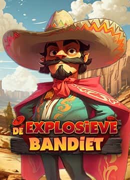 De Explosieve Bandiet