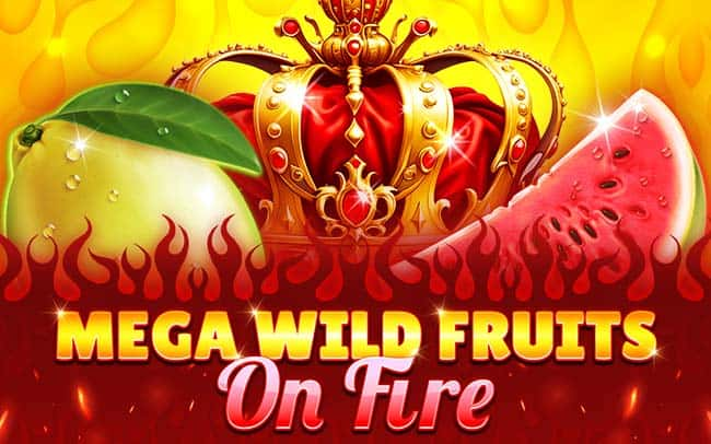 Mega Wild Fruits – On Fire