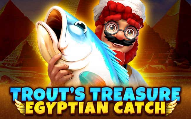 Trout’s Treasure – Egyptian Catch