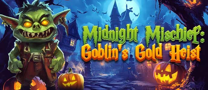 Midnight Mischief: Goblin’s Gold Heist