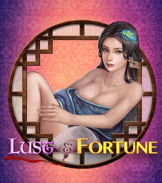 Lust and Fortune