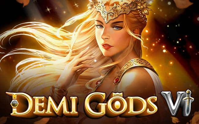 Demi Gods VI