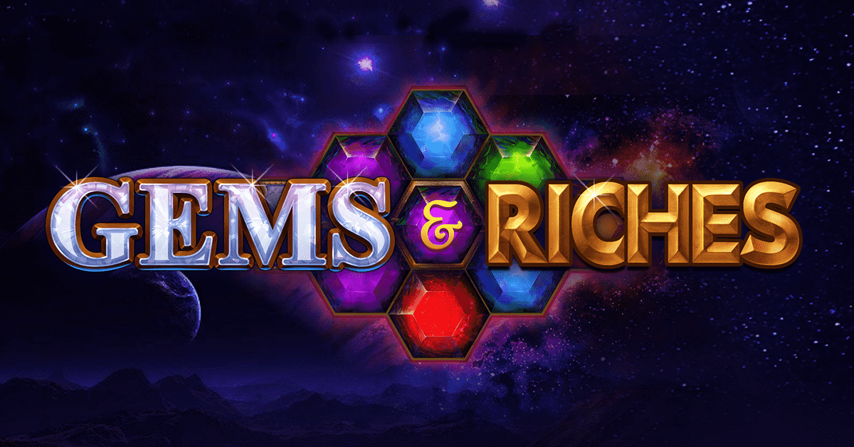 Gems & Riches