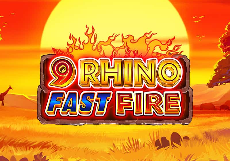 9 Rhino Fast Fire